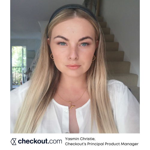 “Successful Product Transformation Requires Clear Strategy and Strong Leadership”, Yasmin Christie – Checkout’s Principal Product Manager