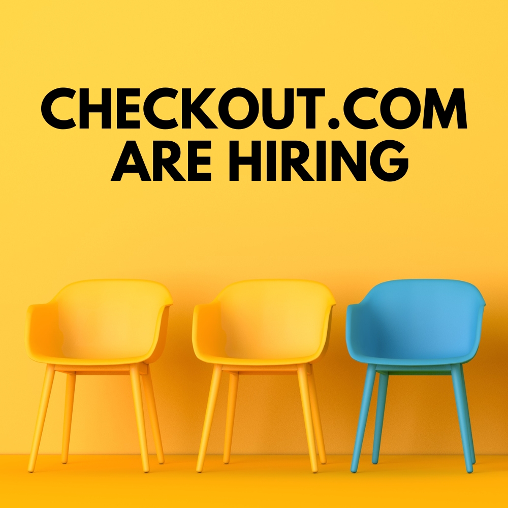 Checkout.com are hiring