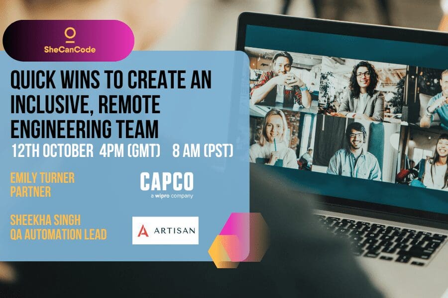 Join SheCanCode on 12 October & learn how to build an inclusive, remote engineering team
