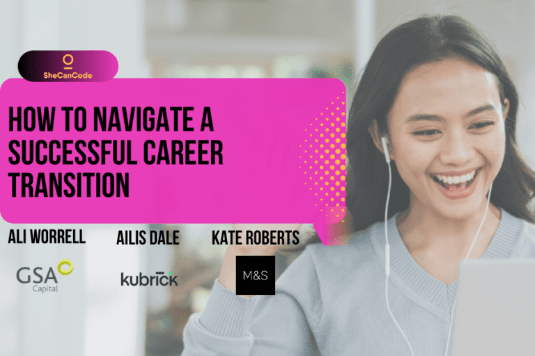 How to navigate a successful career transition - SheCanCode event