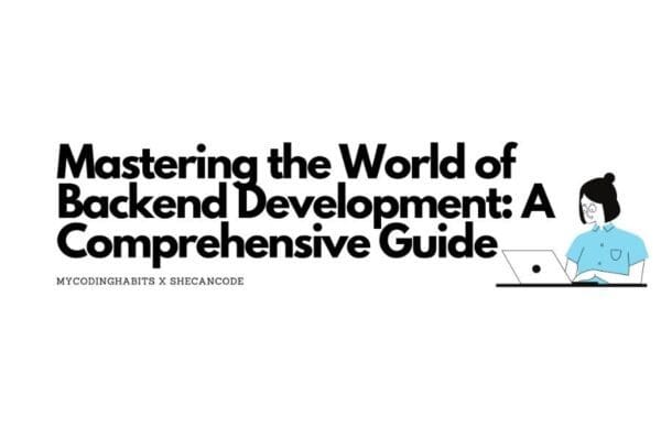 Comprehensive Guide to Backend Development - SheCanCode