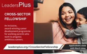 Calling all parents! Progress your career with the Leaders Plus Fellowship