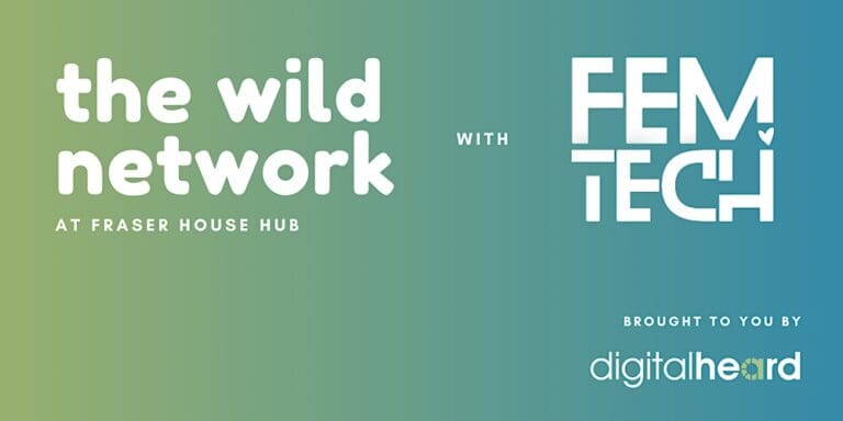 Women in Digital and Tech Networking | WILD x FemTech