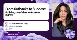 From Setbacks to Success - Building confidence & career clarity