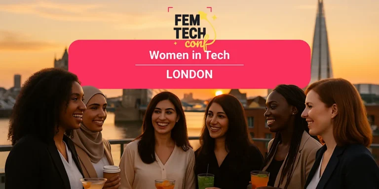 Women in Tech London - FemTech Conf