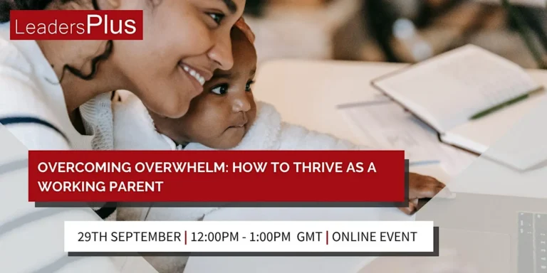 Overcoming Overwhelm How to thrive as a working parent